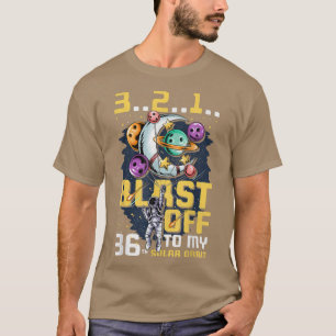 Blast Off To My 36th Solar Orbit, 36th Birthday As T-Shirt