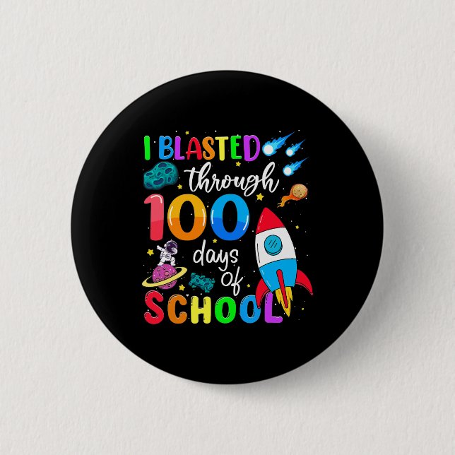Blasted Through 100 Days Of School 100th Day Teach Button (Front)
