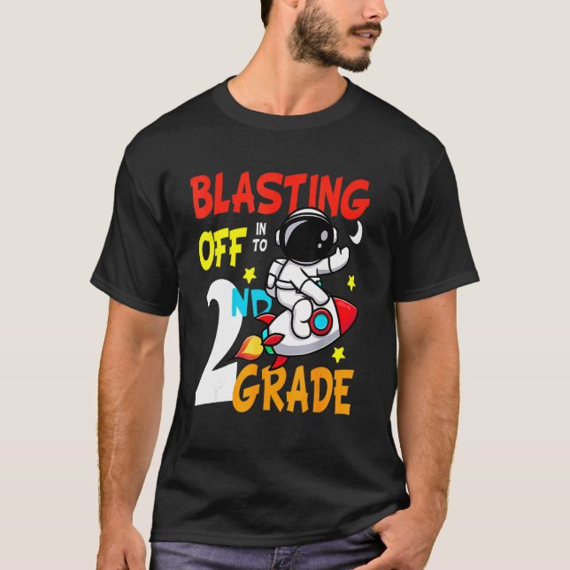 Blasting Off 2nd Grade I'm Ready To Crush Second G T-Shirt (Front)