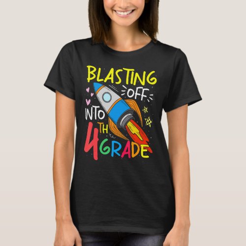 Blasting Off Into 4th Grade Teacher Student Back T T_Shirt