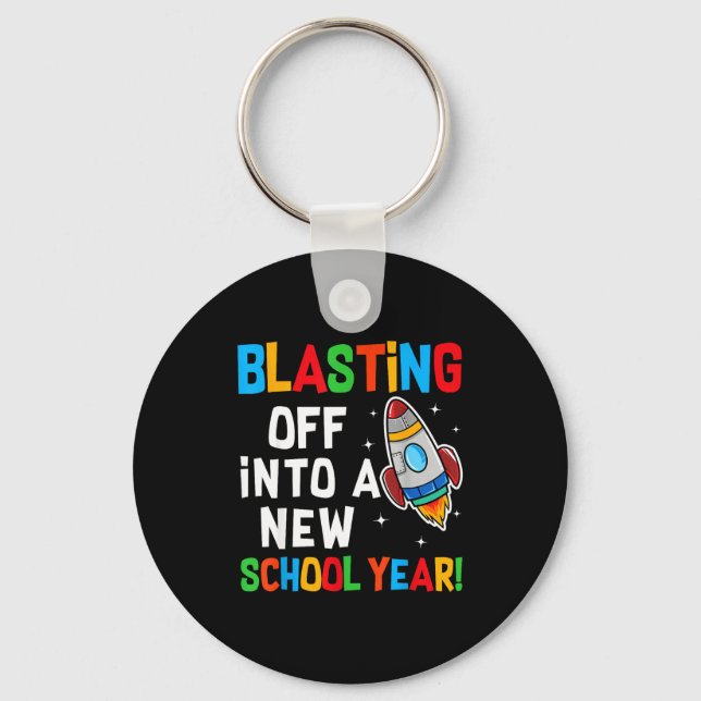 Blasting Off Into A New School Year First Day Teac Keychain (Front)