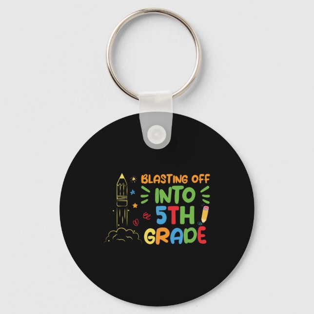 Blasting Off Into fifth 5th grade Funny 5th Grade Keychain (Front)