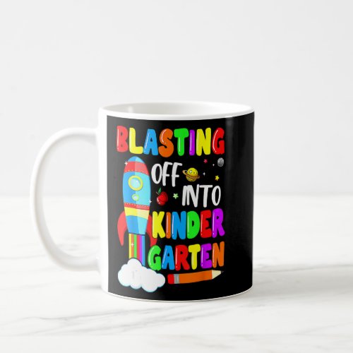 Blasting Off Into Kindergarten Funny Back To Schoo Coffee Mug