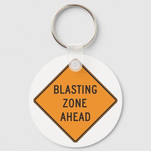 Blasting Zone Ahead Road Sign Keychain