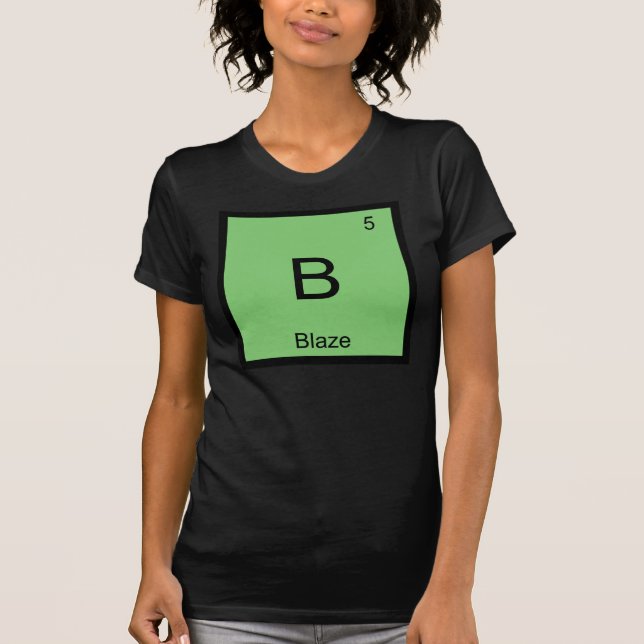 Blaze Name Chemistry Element Periodic Table T-Shirt (Front)