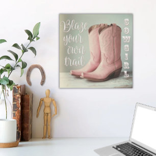 Blaze Your Own Trail Cowgirl Boots Inspiration Art Foam Board