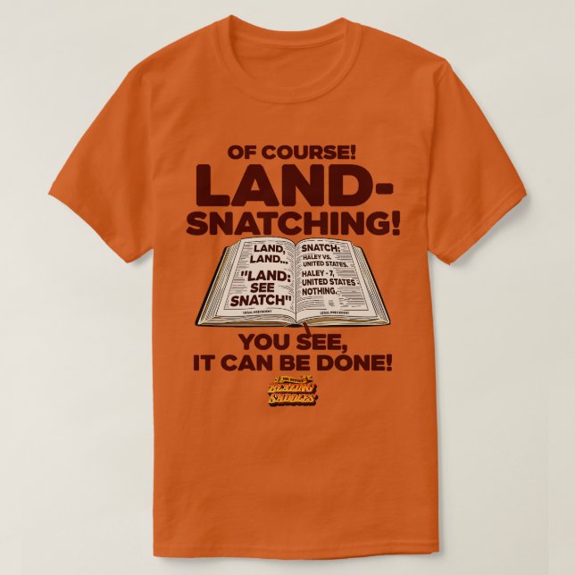 Blazing Saddles Land Snatching T-Shirt (Design Front)