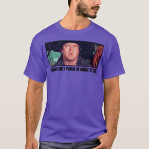 Blazing Saddles Mongo only pawn in game of life T-Shirt