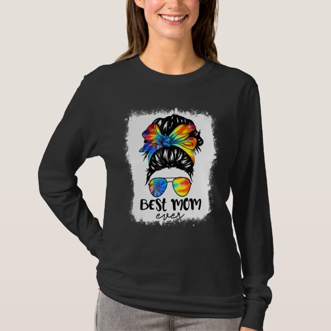 Bleach Best Mom Ever Tie Dye Messy Bun Hair Mother T-Shirt (Front)