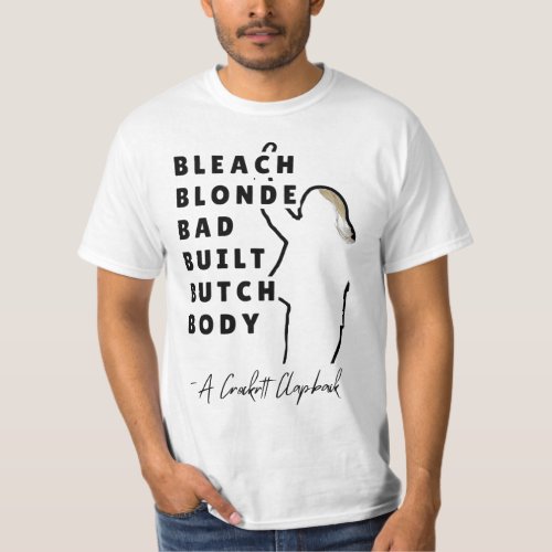 Bleach Blonde Bad Built Butch Body OFFICIAL  T_Shirt