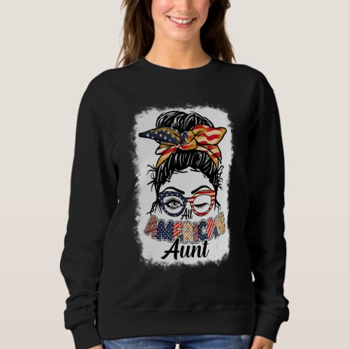 Bleached All American Aunt Messy Bun 4th Of July A Sweatshirt