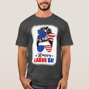 Bleached American Flag Happy Labor Day Messy Bun H T-Shirt