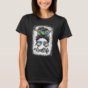 Bleached Autie Aunt Life Autism Awareness Messy Bu T-Shirt