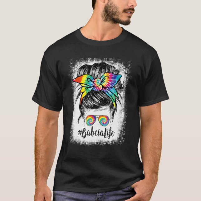 Bleached Babcia Life Messy Hair Bun Tie Dye Mother T-Shirt (Front)