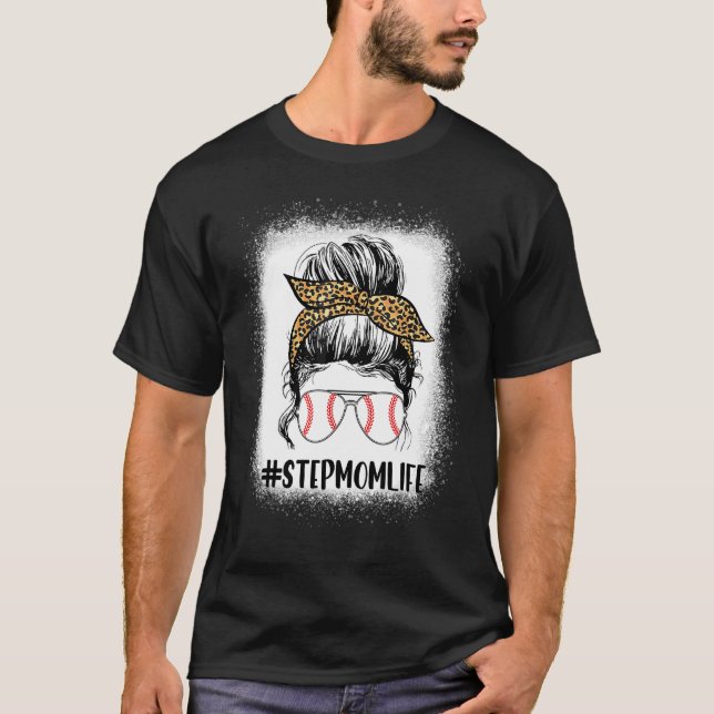 Bleached Ball Stepmom Life Messy Bun Leopard Softb T-Shirt (Front)