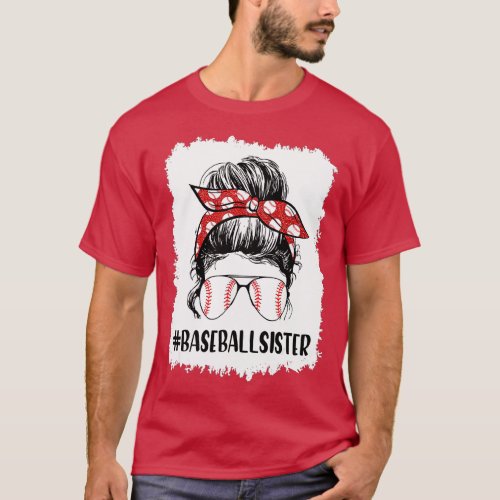 Bleached Baseball Sister Life Messy Bun ball Mothe T_Shirt