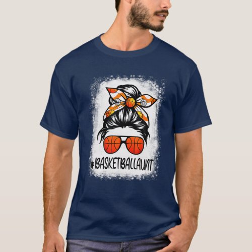 Bleached Basketball Aunt Life Messy Bun Basketball T_Shirt