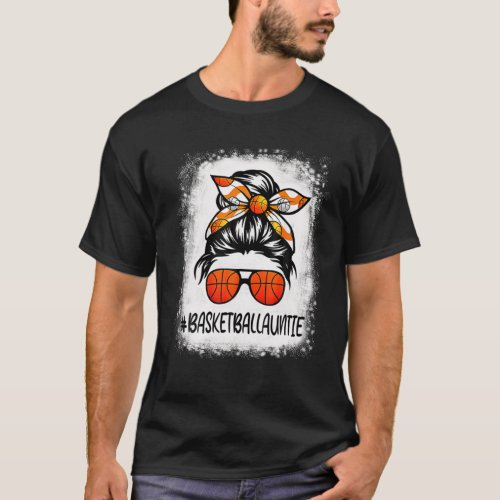 Bleached Basketball Auntie Life Messy Bun Basketba T_Shirt