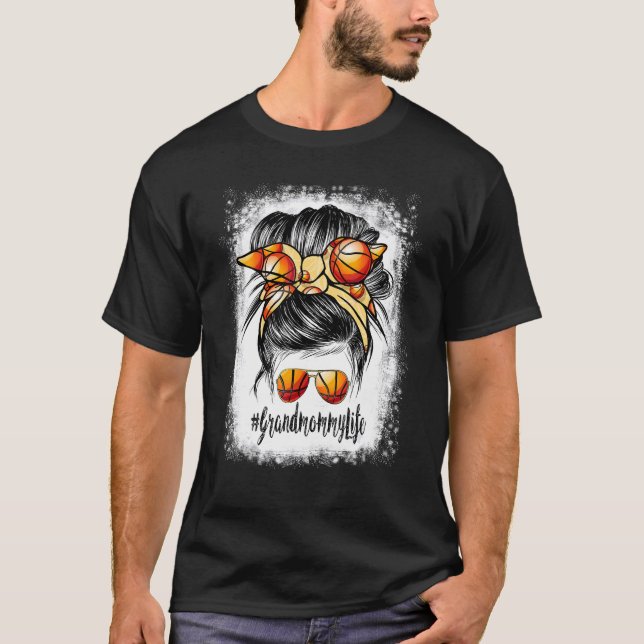 Bleached Basketball Grandmommy Life Messy Bun Game T-Shirt (Front)