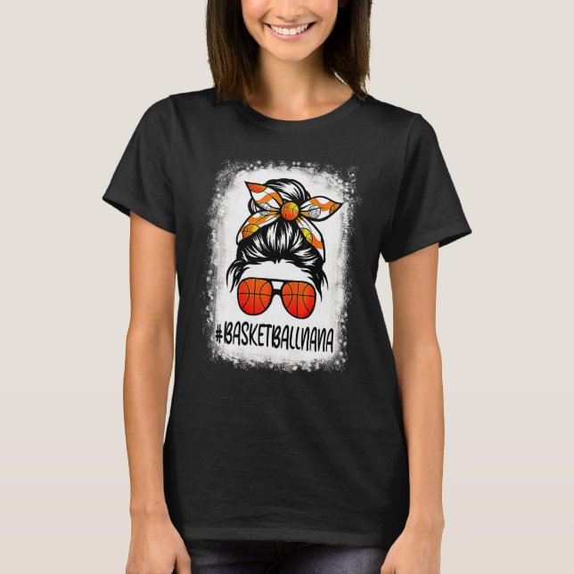 Bleached Basketball Mom Life Messy Bun Basketball  T-Shirt (Front)