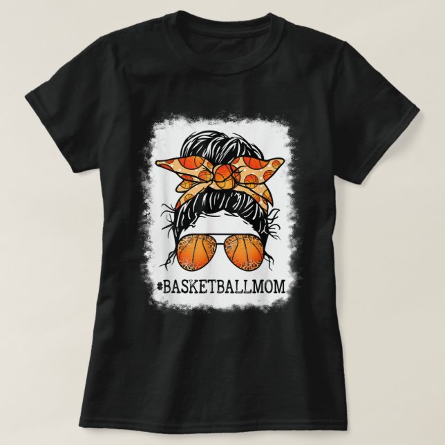 Bleached Basketball Mom Messy Bun Player Mom Mothe T-Shirt (Design Front)