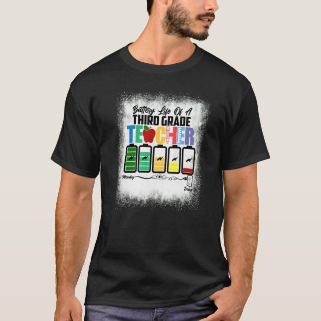 Bleached Battery Life Of A Third Grade Teacher 3rd T-Shirt (Front)