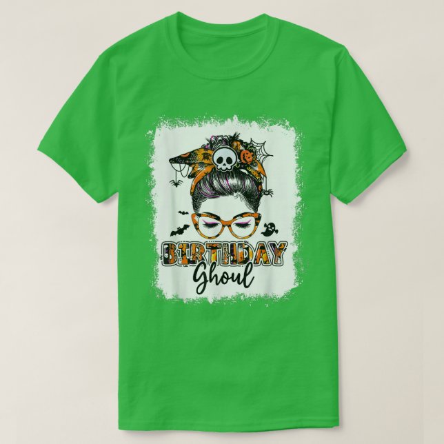 Bleached Birthday Ghoul Messy Bun Birthday Hallowe T-Shirt (Design Front)