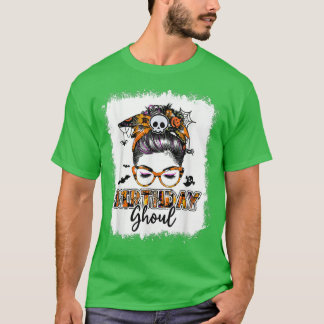 Bleached Birthday Ghoul Messy Bun Birthday Hallowe T-Shirt