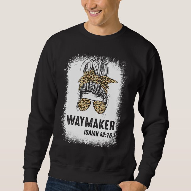Bleached Blessed Mom Messy Bun Waymaker Isaiah 421 Sweatshirt (Front)