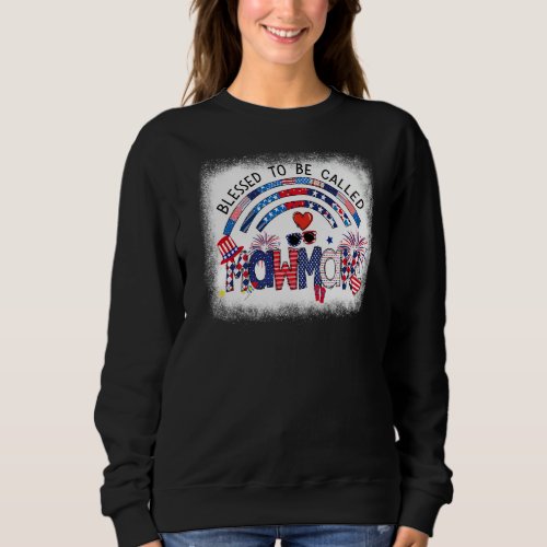 Bleached Blessed To Be Called Mawmaw Patriotic 4th Sweatshirt