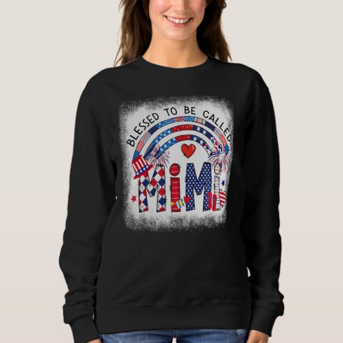 Bleached Blessed To Be Called Mimi 4th Of July Pat Sweatshirt