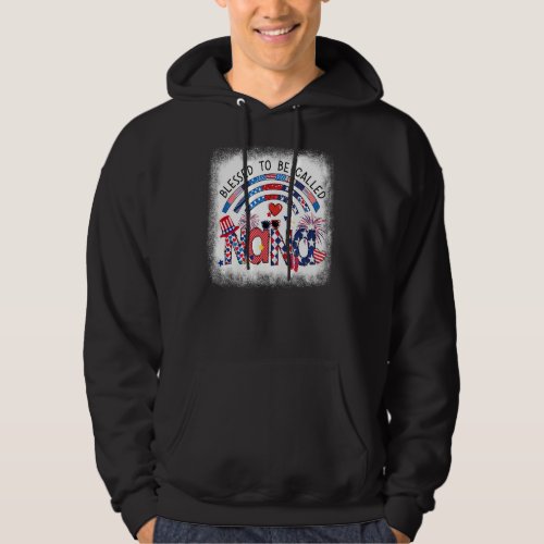 Bleached Blessed To Be Called Nana 4th Of July Mem Hoodie