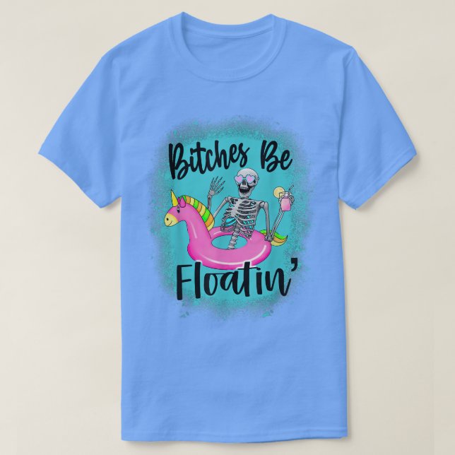 Bleached Btches Be Floatin', Humor Summer Skeleton T-Shirt (Design Front)