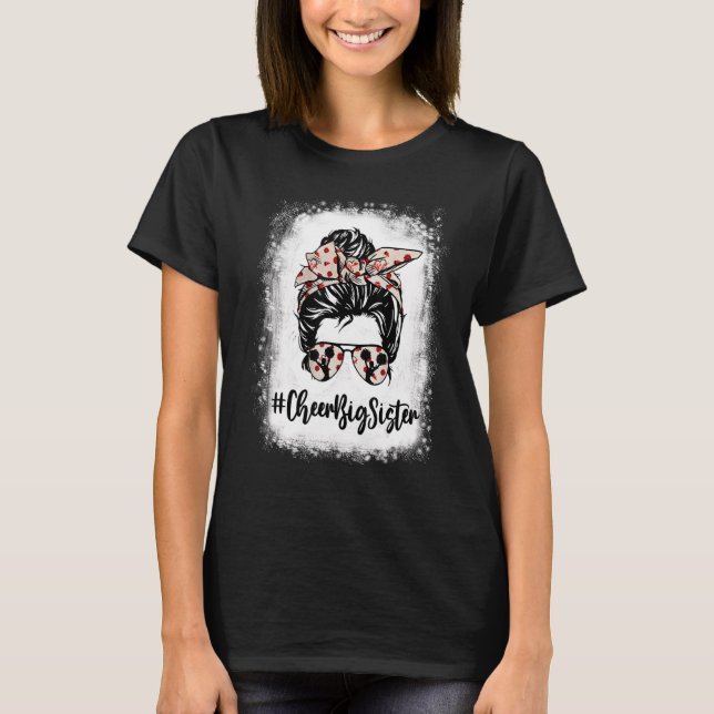 Bleached Cheer Big Sister Messy Bun Cheerleader Mo T-Shirt (Front)