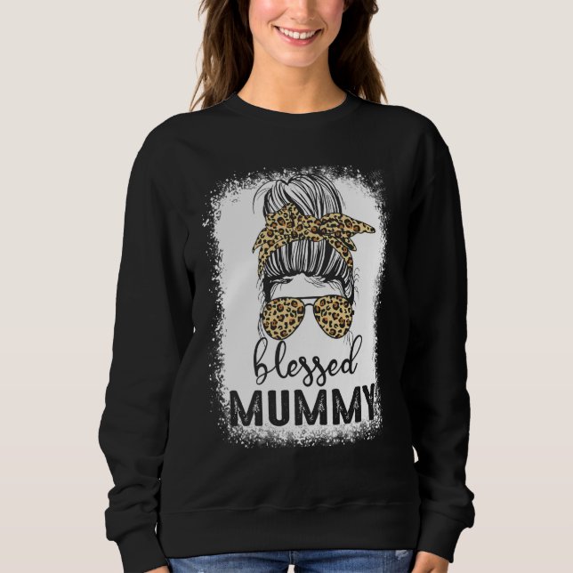 Bleached Christian Mom Messy Bun Blessed Mummy Mot Sweatshirt (Front)