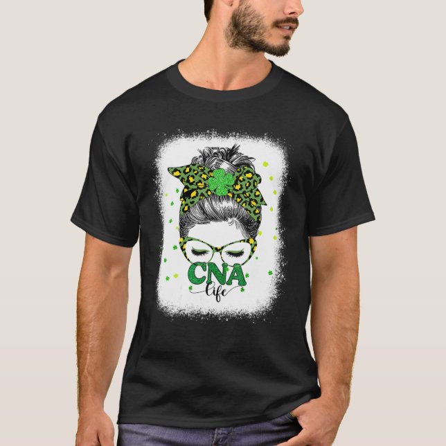 Bleached Cna Life Messy Bun Leopard St Patrick's D T-Shirt (Front)