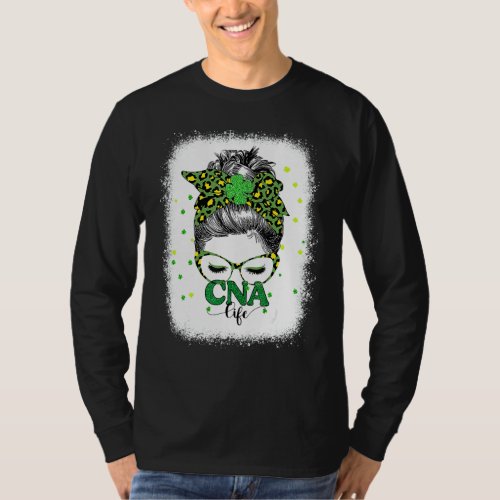 Bleached Cna Life Messy Bun Leopard St Patricks Da T_Shirt