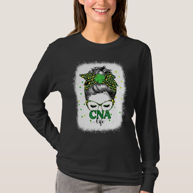 Bleached Cna Life Messy Bun Leopard St Patricks Da T-Shirt (Front)