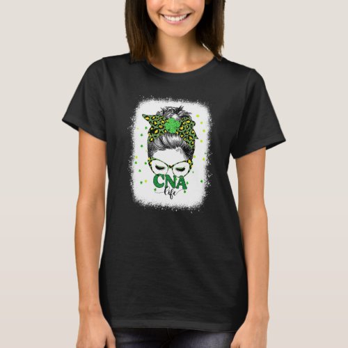 Bleached Cna Life Messy Bun Leopard St Patricks Da T_Shirt