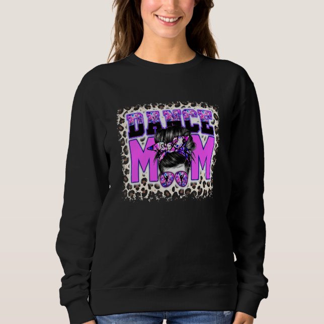 Bleached Dance Mom Messy Bun Hair  Leopard Dancer Sweatshirt (Front)