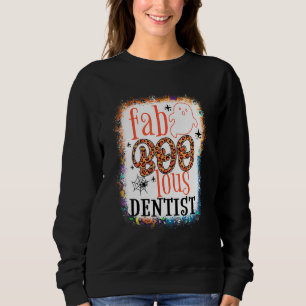 Bleached Faboolous Dentist Dental Squad Halloween Sweatshirt