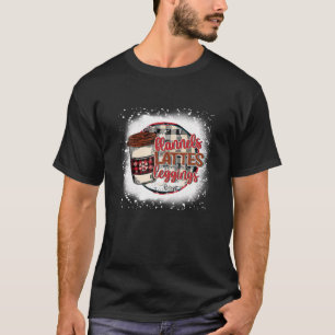 Bleached Flannels Lattes Leggings Hot Chocolate Ch T-Shirt