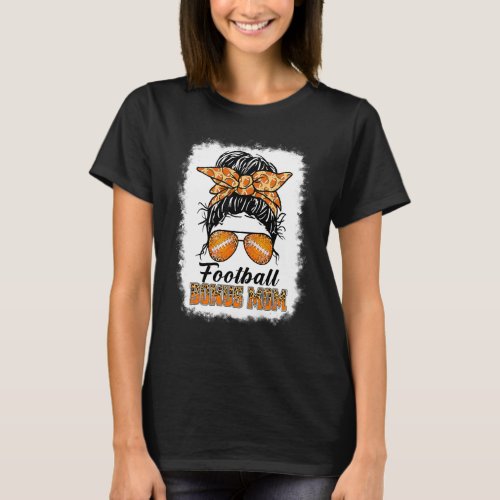 Bleached Football Bonus Mom Messy Bun Game Day Mot T_Shirt