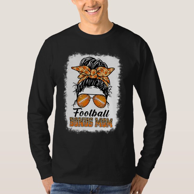 Bleached Football Bonus Mom Messy Bun Game Day Mot T-Shirt (Front)