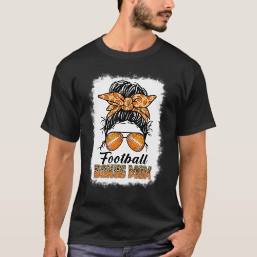 Bleached Football Bonus Mom Messy Bun Game Day Mot T_Shirt