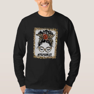 Bleached Football Mamaw Messy Bun Game Day Mothers T-Shirt