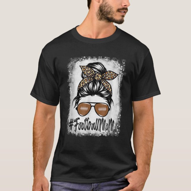 Bleached Football Mom Life. Mother Day Gift T-Shirt (Front)