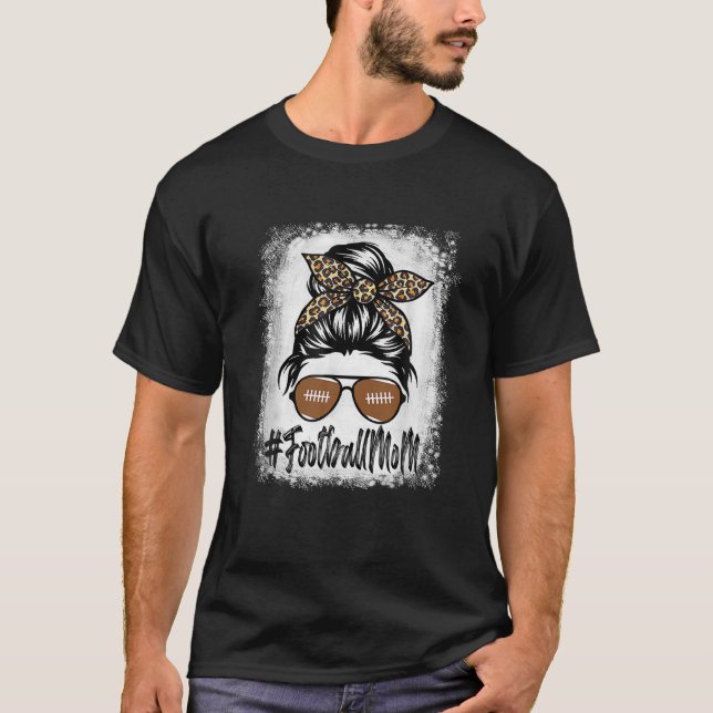 Bleached Football Mom Life With Leopard And Messy T-Shirt (Front)