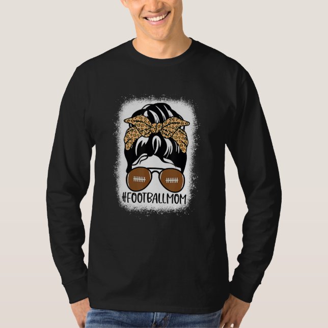 Bleached Football Mom Life With Leopard And Messy  T-Shirt (Front)