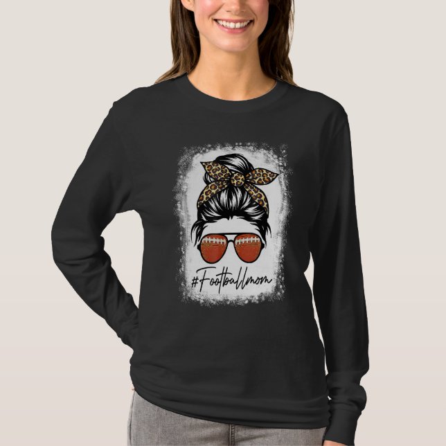 Bleached Football Mom Life With Leopard And Messy  T-Shirt (Front)